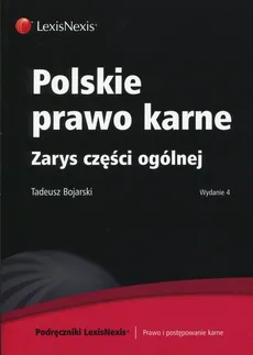 Polskie prawo karne Zarys części ogólnej - Outlet - Tadeusz Bojarski