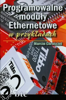 Programowalne moduły Ethernetowe w przykładach - Marcin Chruściel