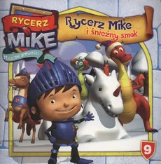 Rycerz Mike Magiczne opowieści 9 Rycerz Mike i Śnieżny smok