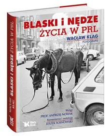 Blaski i nędze życia w PRL - Wacław Klag, Andrzej Nowak