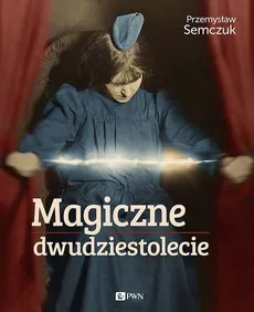 Magiczne dwudziestolecie - Outlet - Przemysław Semczuk