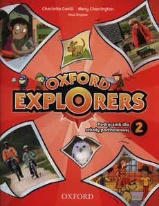 Oxford Explorers 2 Podręcznik z płytą CD i DVD - Charlotte Covill, Mary Charrington, Paul Shipton