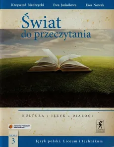 Świat do przeczytania 3 Podręcznik Kultura język dialogi - Krzysztof Biedrzycki, Ewa Jaskółowa, Ewa Nowak