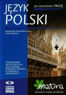 Język polski Jak analizować prozę - Małgorzata Burzyńska-Kupisz, Anna Finkstein