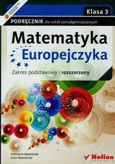 Matematyka Europejczyka 3 Podręcznik Zakres podstawowy i rozszerzony - Artur Nowoświat, Katarzyna Nowoświat