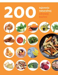 200 tajemnic naturalnej zdrowej kuchni - Judith Rodrigez