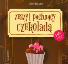 Zeszyt pachnący czekoladą - Joanna Krzyżanek