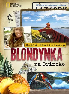 Blondynka na Orinoko - Outlet - Beata Pawlikowska