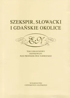 Szekspir, Słowacki i gdańskie okolice