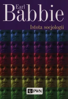 Istota socjologii - Outlet - Earl Babbie