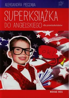 Superksiążka do angielskiego dla przedszkolaków - Aleksandra Pieczaba