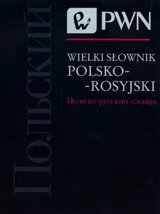 Wielki słownik polsko-rosyjski - Outlet - Magdalena Kuratczyk, Eliza Małek, Jan Wawrzyńczyk