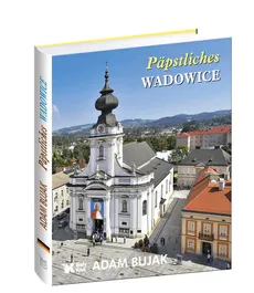 Päpstliches Wadowice - Adam Bujak