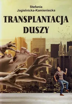 Transplantacja duszy - Outlet - Stefania Jagielnicka-Kamieniecka