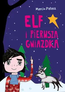 Elf i pierwsza Gwiazdka - Outlet - Marcin Pałasz