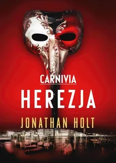 Carnivia Herezja - Jonathan Holt