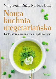 Nowa kuchnia wegetariańska - Małgorzata Duży, Norbert Duży