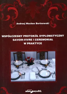 Współczesny protokół dyplomatyczny - Bortnowski Andrzej Wacław