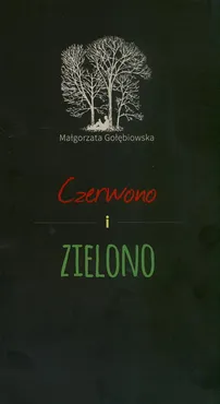 Czerwono i zielono - Małgorzata Gołębiowska