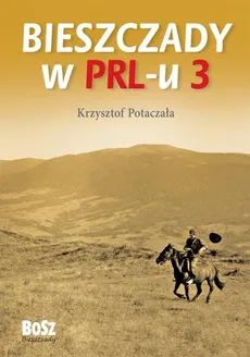 Bieszczady w PRL-u Część 3 - Outlet - Krzysztof Potaczała