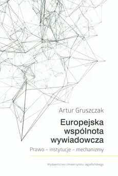 Europejska wspólnota wywiadowcza - Artur Gruszczak