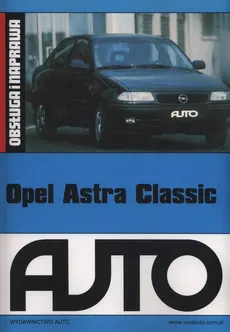 Opel Astra Classic Obsługa i naprawa - Outlet