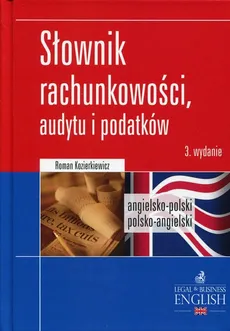 Słownik rachunkowości, audytu i podatków angielsko-polski polsko-angielski - Roman Kozierkiewicz
