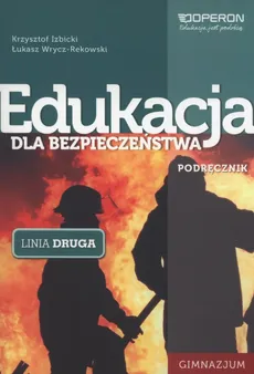 Edukacja dla bezpieczeństwa Podręcznik Linia druga - Outlet - Krzysztof Izbicki, Łukasz Wrycz-Rekowski