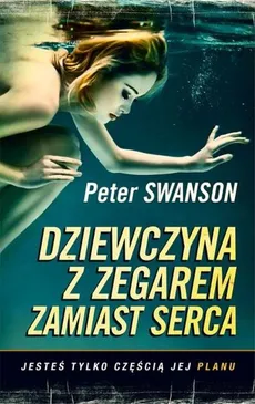 Dziewczyna z zegarem zamiast serca - Peter Swanson