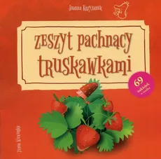 Zeszyt pachnący truskawkami - Joanna Krzyżanek