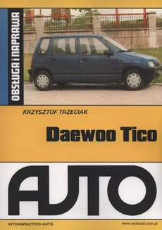Daewoo Tico Obsługa i naprawa - Outlet - Krzysztof Trzeciak