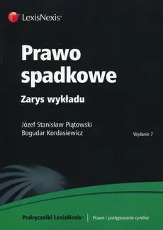 Prawo spadkowe Zarys wykładu - Bogudar Kordasiewicz, Piątowski Józef Stanisław