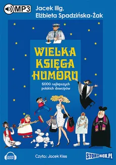 Wielka księga humoru - Jacek Illg, Elżbieta Spadzińska-Żak