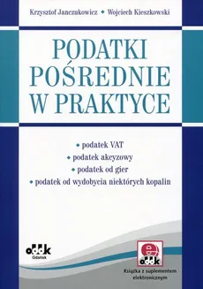 Podatki pośrednie w praktyce - Krzysztof Janczukowicz, Wojciech Kieszkowski