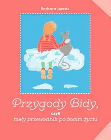 Przygody Bidy czyli mały przewodnik po kocim życiu - Outlet - Barbara Łuczak