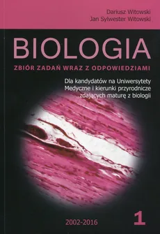 Biologia Matura 2016 Zbiór zadań wraz z odpowiedziami Tom 1 - Outlet - Dariusz Witowski, Witowski Jan Sylwester