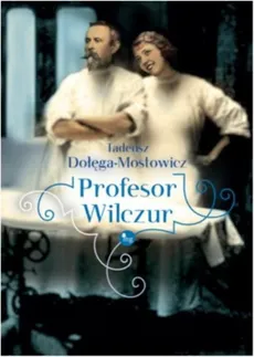 Profesor Wilczur - Outlet - Tadeusz Dołęga-Mostowicz