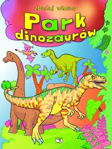 Zbuduj własny park dinozaurów - Weronika Różycka
