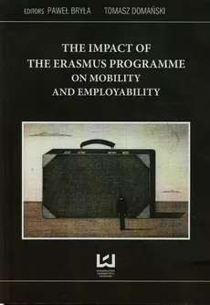The Impact of the Erasmus Programme on Mobility and employability - Tomasz Domański, Paweł Bryła