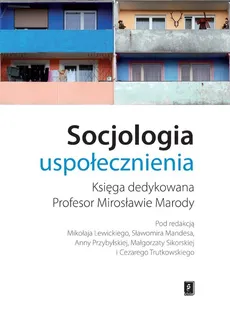 Socjologia uspołecznienia - Outlet - Przybylska Anna, Cezary Trutkowski (red. nauk, Sikorska Małgorzata, Lewicki Mikołaj, Mandes Sławomir