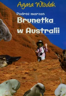Podróż marzeń Brunetka w Australii - Outlet - Agata Włodek
