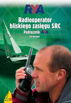 Radiooperator bliskiego zasięgu SRC Podręcznik RYA - Tim Bartlett