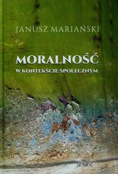 Moralność w kontekście społecznym - Outlet - Janusz Mariański