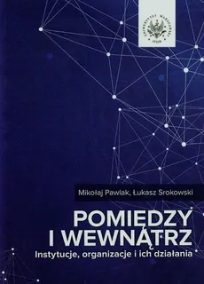Pomiędzy i wewnątrz - Mikołaj Pawlak, Łukasz Srokowski