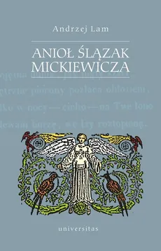 Anioł Ślązak Mickiewicza - Andrzej Lam