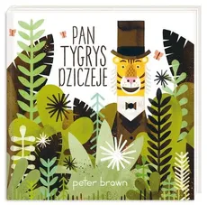 Pan Tygrys dziczeje - Outlet - Peter Brown