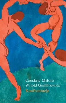 Konfrontacje - Witold Gombrowicz, Czesław Miłosz