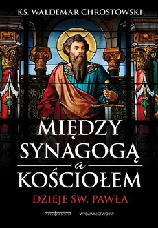Między Synagogą a Kościołem - Waldemar Chrostowski