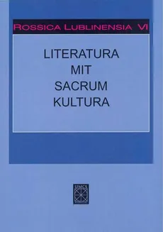 Rossica Lublinensia VI Literatura Mit Sacrum Kultura
