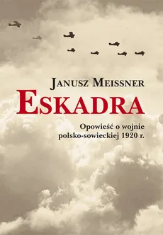 Eskadra - Janusz Meissner